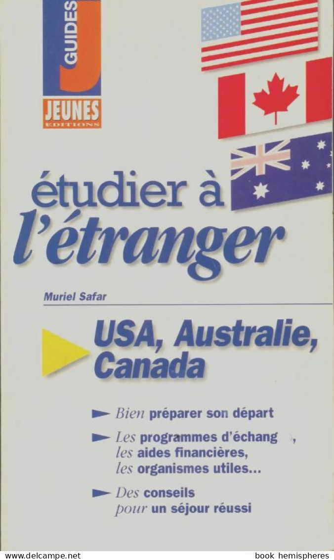 Étudier à L'étranger : Etats-Unis Canada Australie (1997) De Muriel Safar - Zonder Classificatie