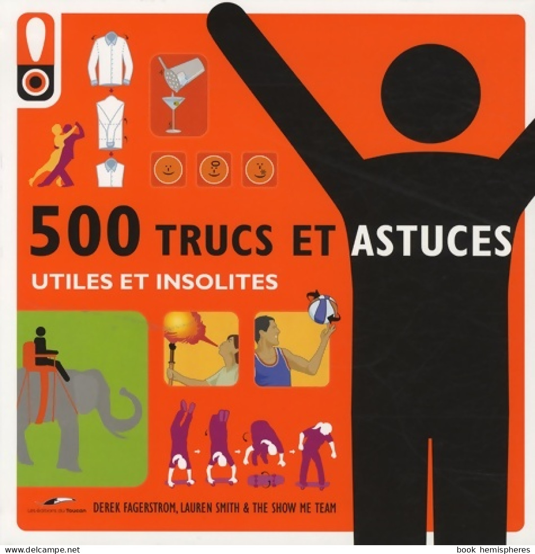 500 Trucs Et Astuces - Utiles Et Insolites (2008) De Derek Fagerstrom - Basteln