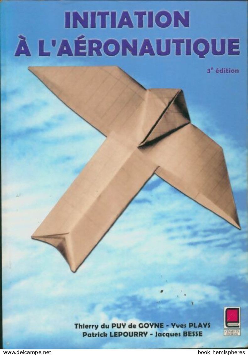 Initiation à L'aéronautique : 3ème édition (2002) De Yves Plays - Wissenschaft