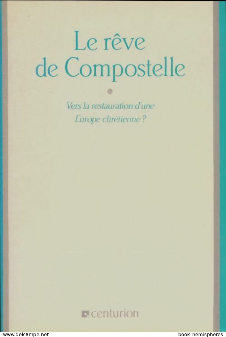 Le Rêve De Compostelle (1989) De Collectif - Religion