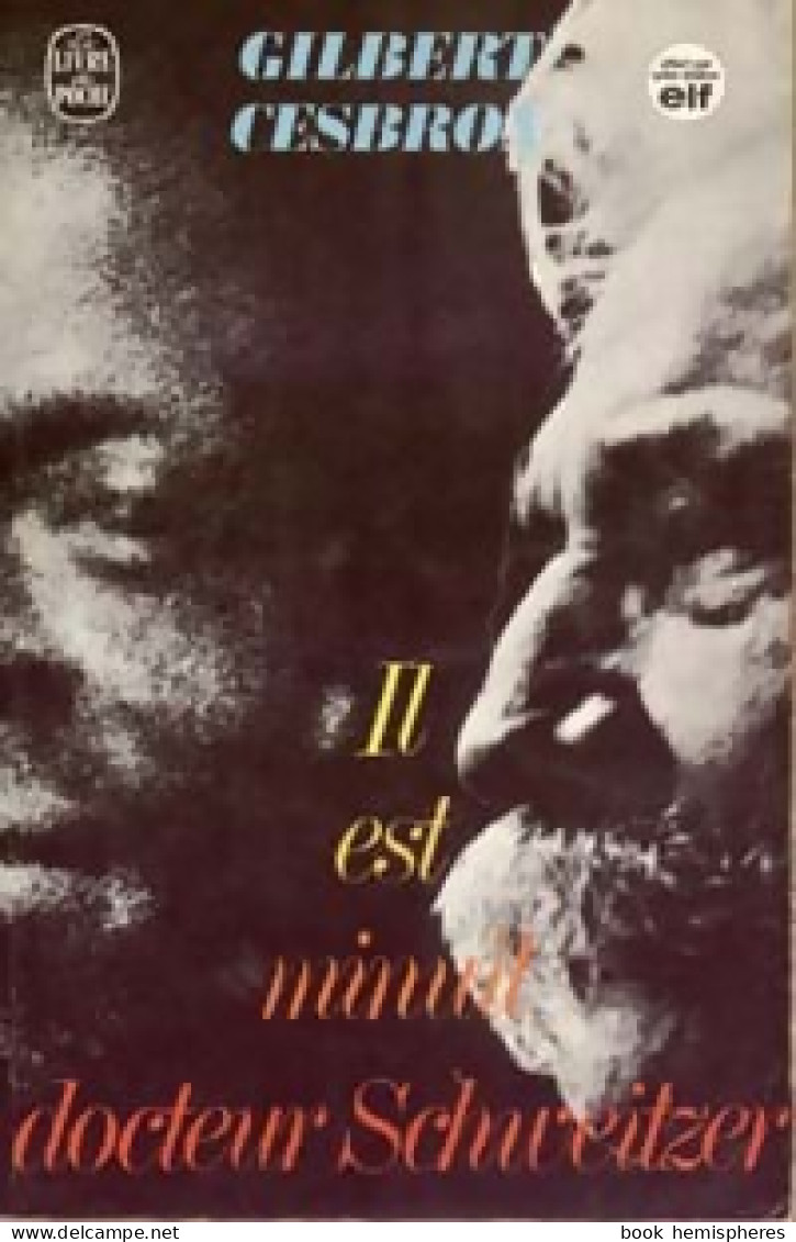 Il Est Minuit, Docteur Schweitzer (1972) De Gilbert Cesbron - Sonstige & Ohne Zuordnung