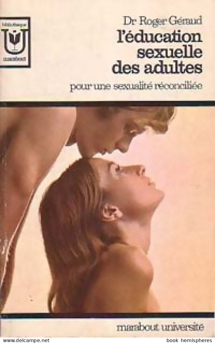 L'éducation Sexuelle Des Adultes (1970) De Dr Roger Géraud - Gesundheit