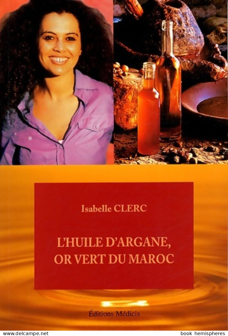 L'huile D'argane Or Vert Du Maroc (2005) De Isabelle Clerc - Gesundheit