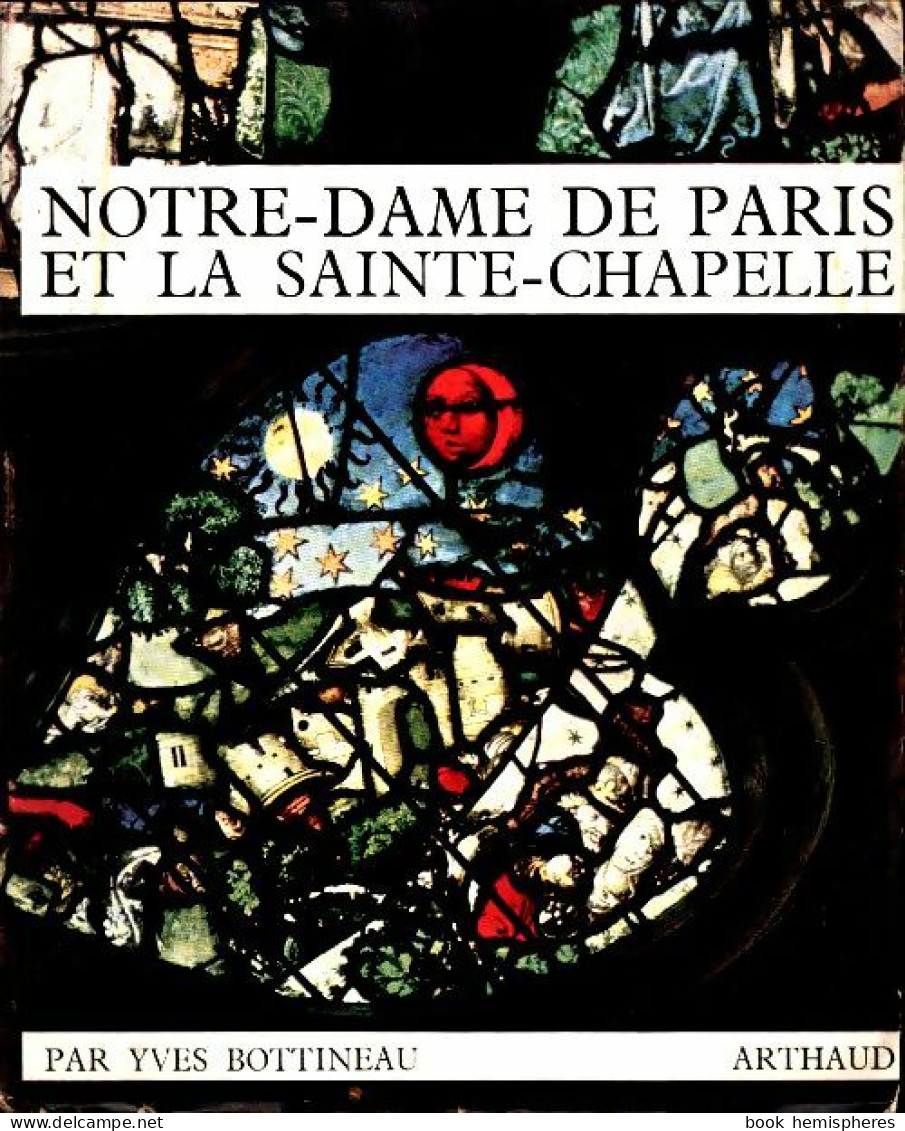 Notre-Dame De Paris Et La Sainte Chapelle (1966) De Yves Bottineau - Tourisme