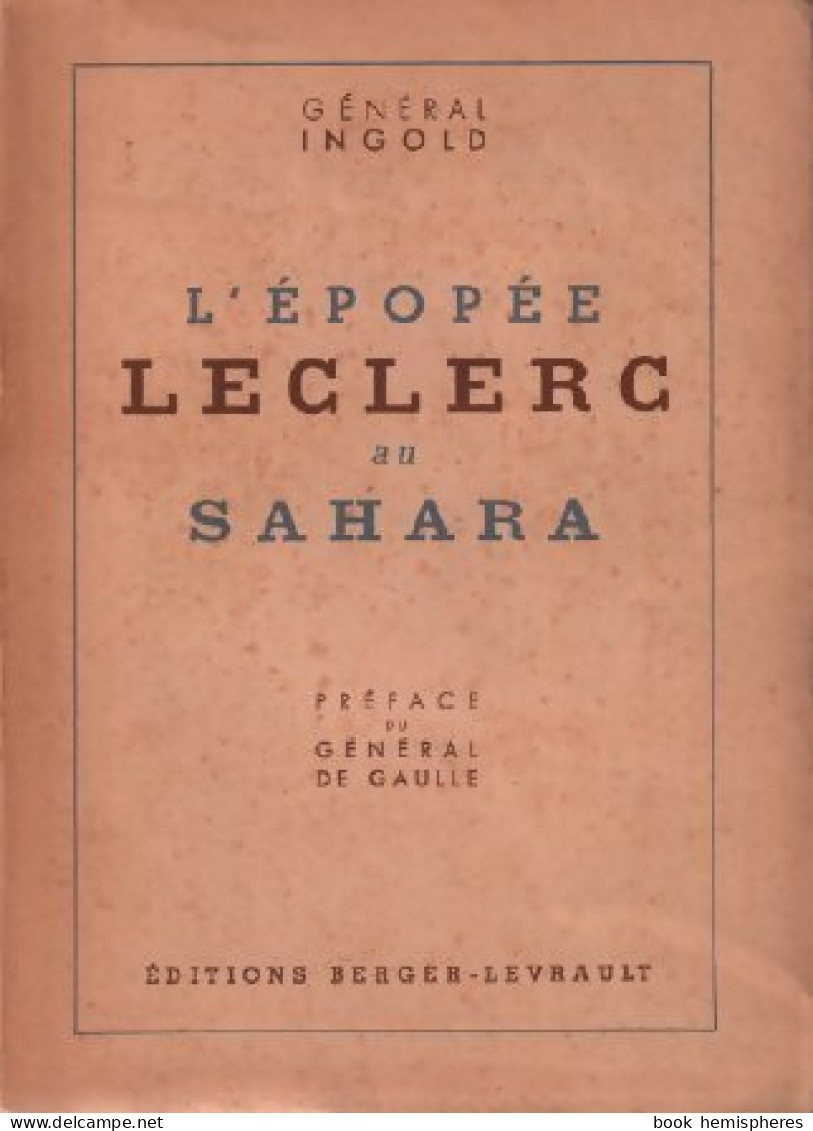 L'épopée Leclerc Au Sahara (1945) De Général Ingold - Guerre 1939-45