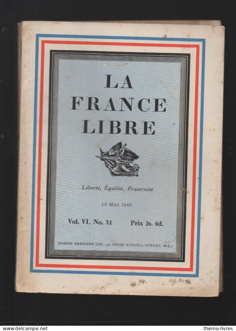 (guerre 39-45 Revue Anglaise En Langue Française) LA FRANCE LIBRE  N°31 Du 15 Mai  1943 (CAT4083 / 31) - Weltkrieg 1939-45