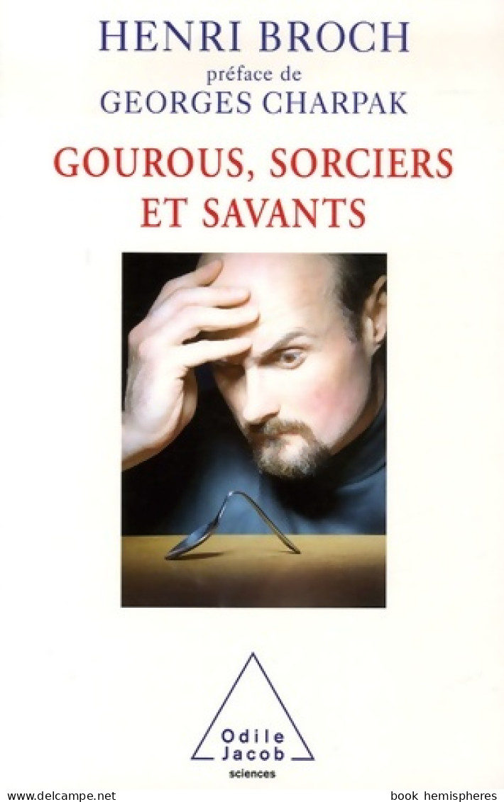 Gourous Sorciers Et Savants (2006) De Henri Broch - Wissenschaft