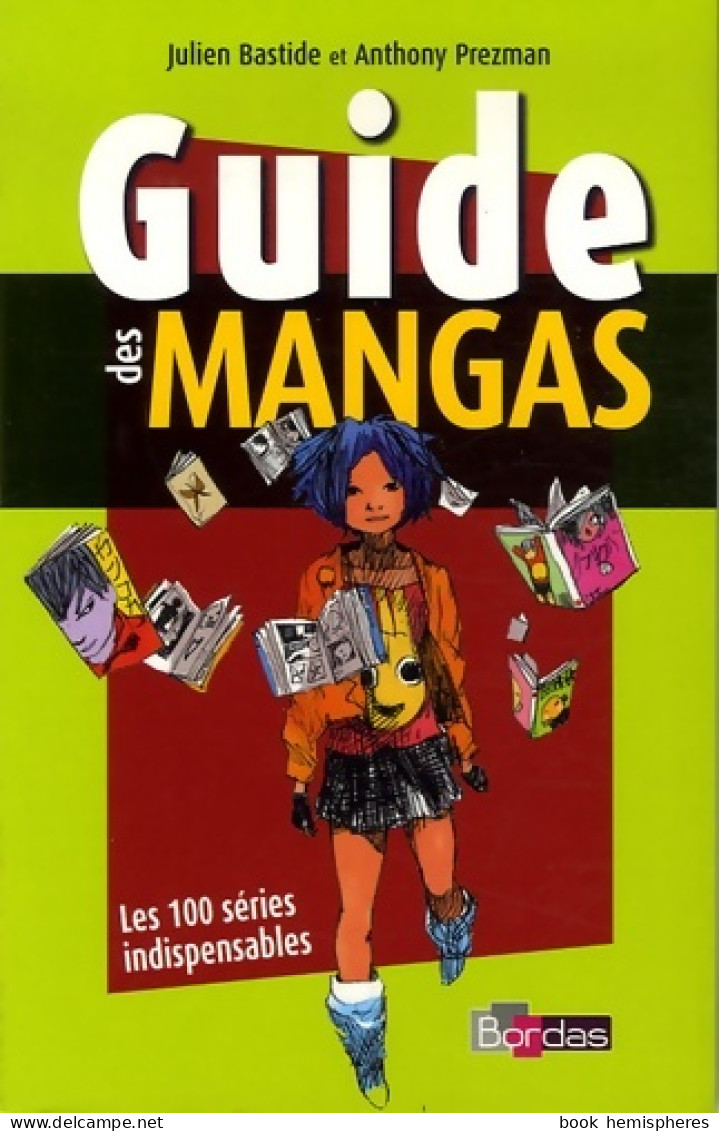 Guide Des Mangas : Les 100 Séries Indispensables (2006) De Julien Bastide - Mangas Version Française