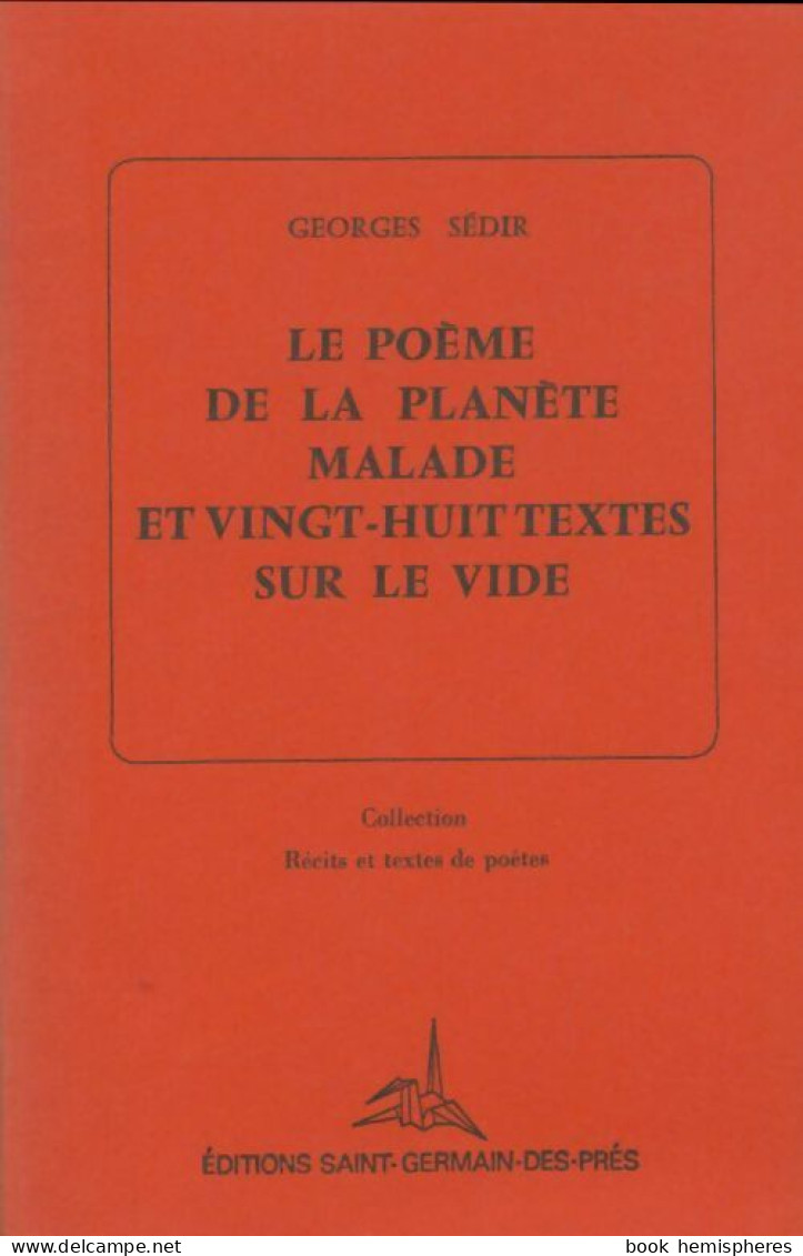 Le Poème De La Planète Malade Et Vingt-huit Textes Sur Le Vide (1978) De Georges Sédir - Other & Unclassified