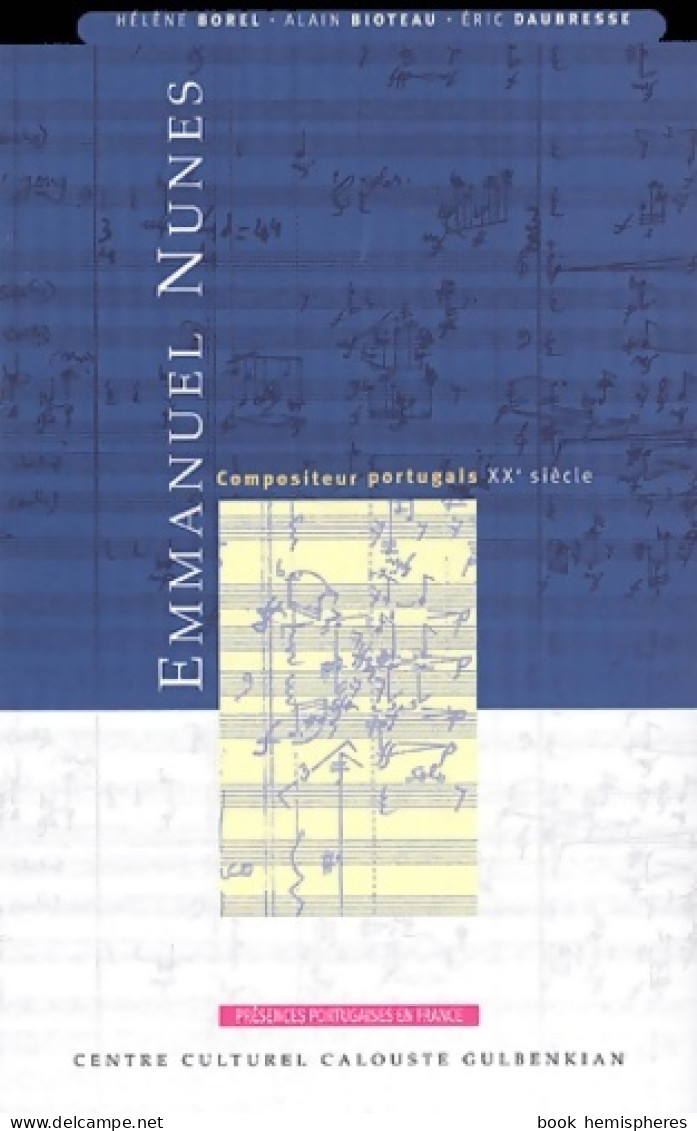 Emmanuel Nunes Compositeur Portugais (2001) De Hélène Borel - Musica