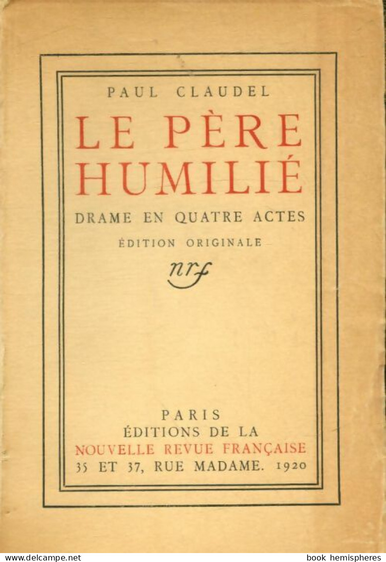 Le Père Humilié (1920) De Paul Claudel - Other & Unclassified