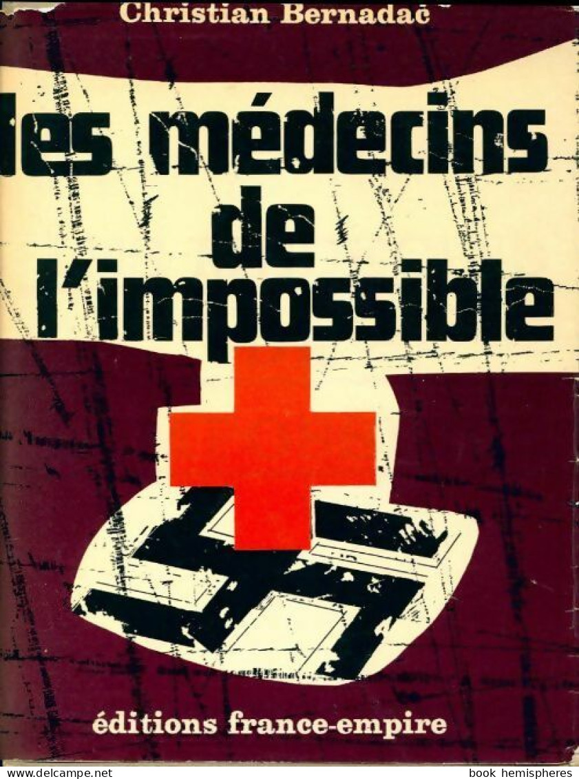 Les Médecins De L'impossible (1968) De Christian Bernadac - Weltkrieg 1939-45