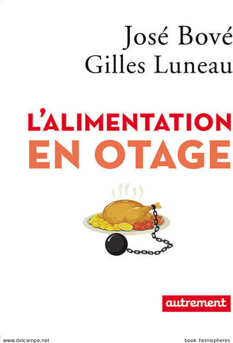 L'alimentation En Otage (2015) De Gilles Bové - Nature