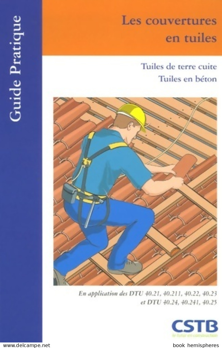 Les Couvertures En Tuiles : Tuiles De Terre Cuites Tuiles En Béton (2006) De Christian Lyonnet - Wissenschaft