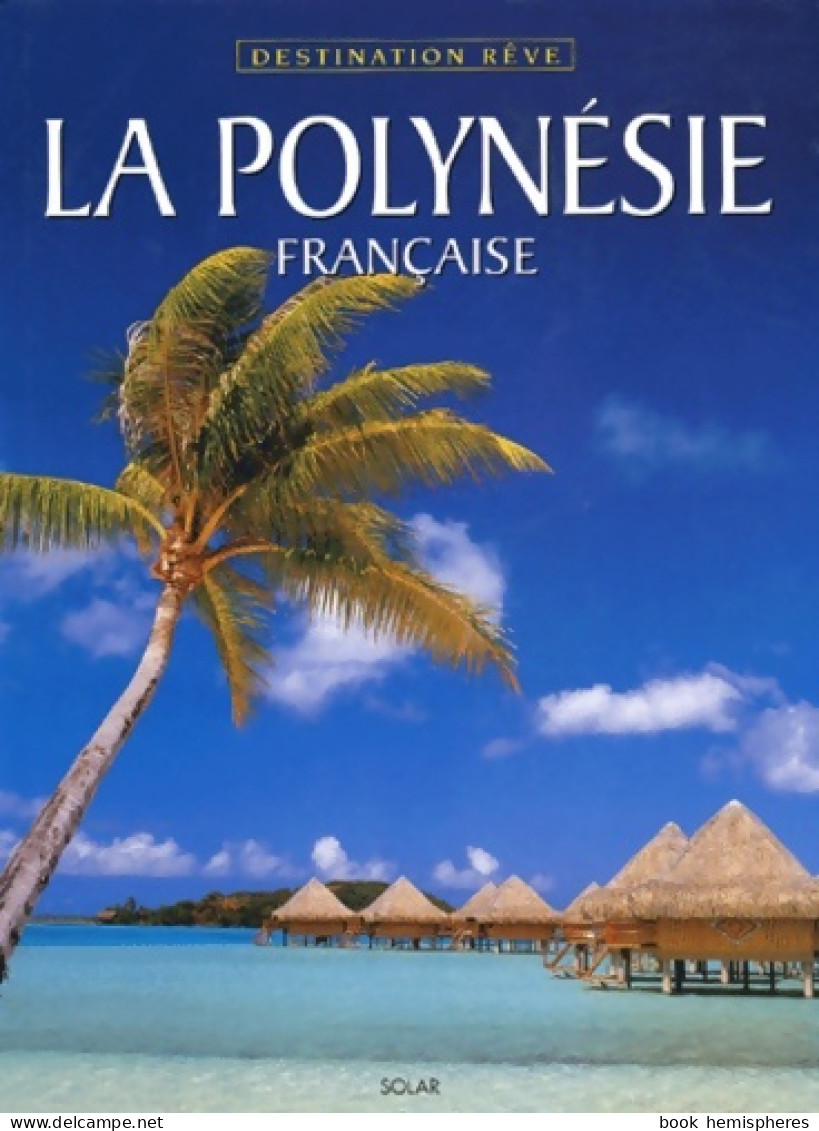 La Polynesie Française (2001) De Jenny Haworth - Tourisme