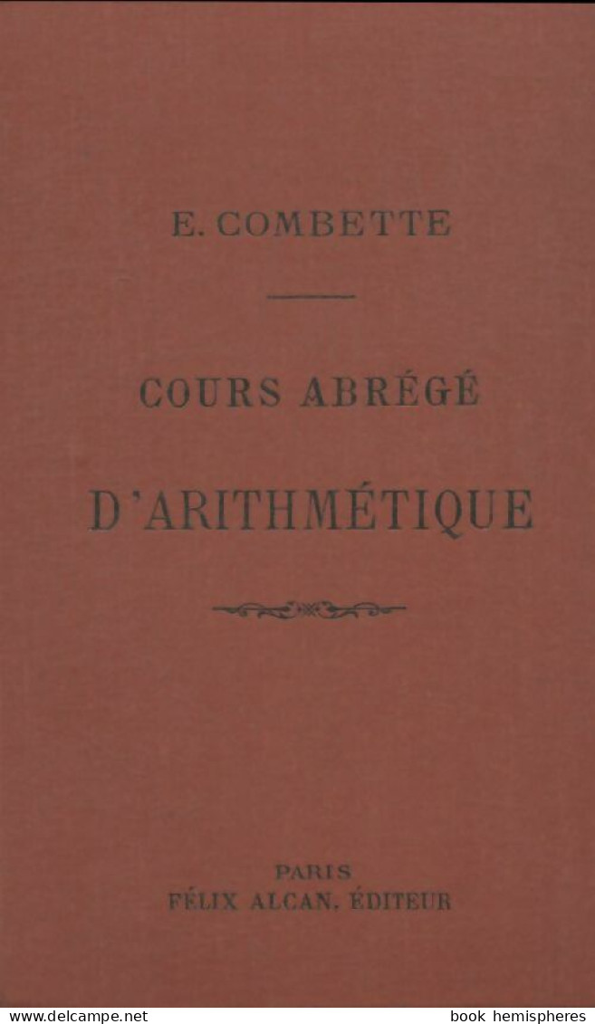 Cours Abrégé D'arithmétique (1906) De E Combette - Wissenschaft