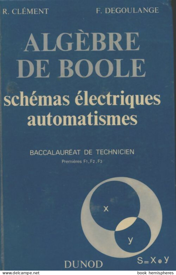 Algèbre De Boole 1ère F1, F2, F3 (1969) De R Clément - 12-18 Jahre
