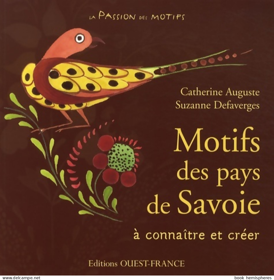 Motifs Des Pays De Savoie (2009) De Catherine Auguste - Tourism