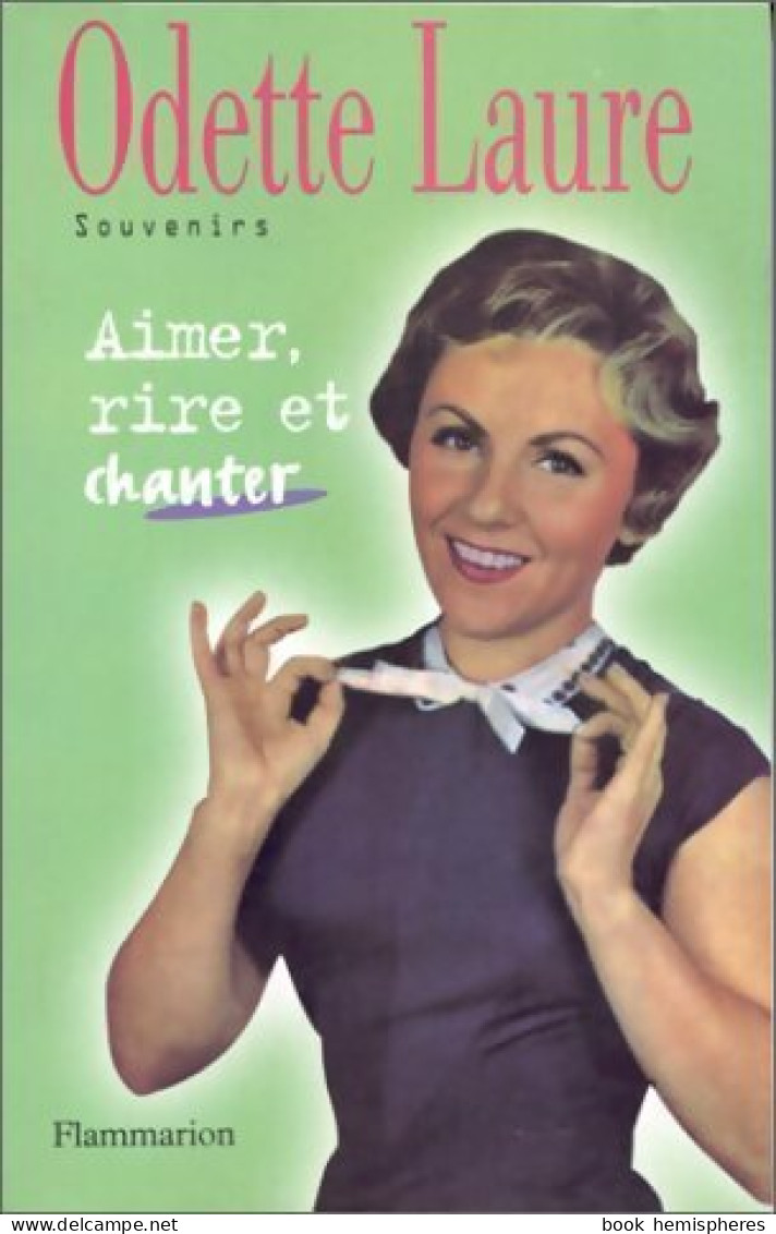 Aimer, Rire Et Chanter (1997) De Odette Laure - Films