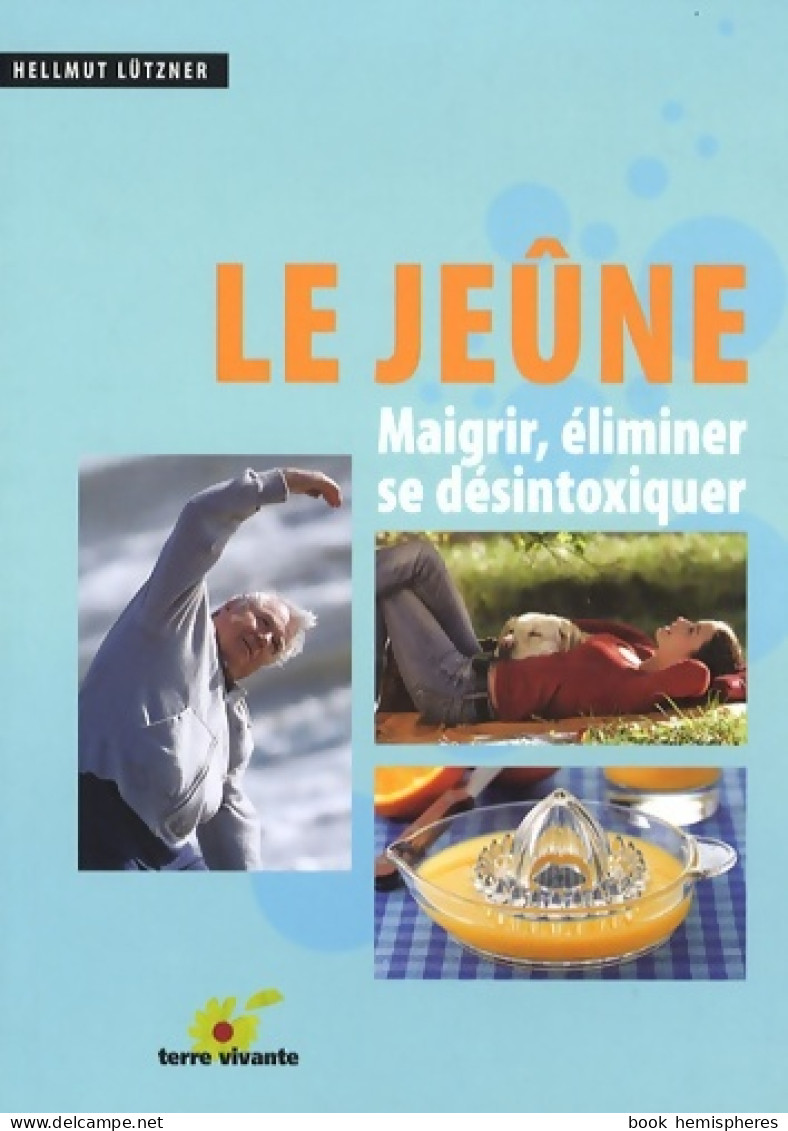 Le Jeûne (2009) De Hellmut Lützner - Santé