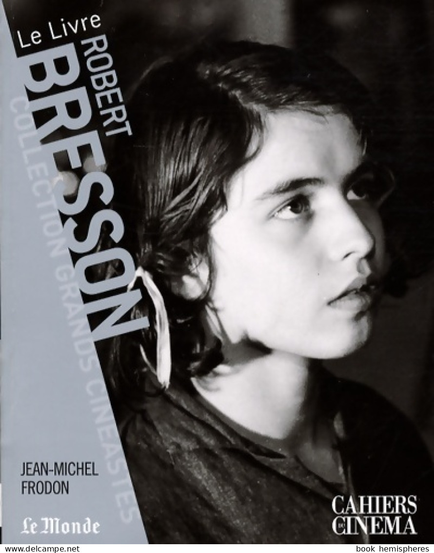 Robert Bresson (2008) De Jean-Michel Frodon - Cinéma / TV