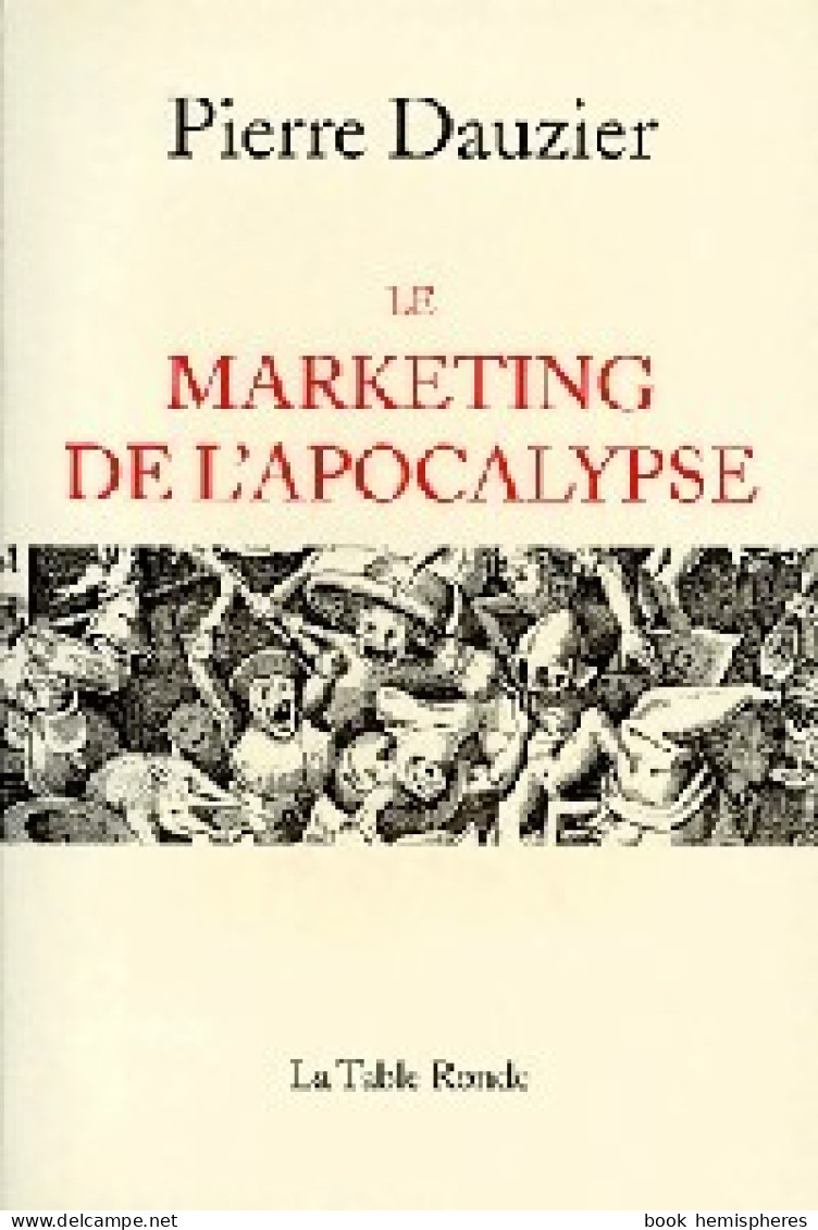 Le Marketing De L'apocalypse (1998) De Pierre Dauzier - Economie