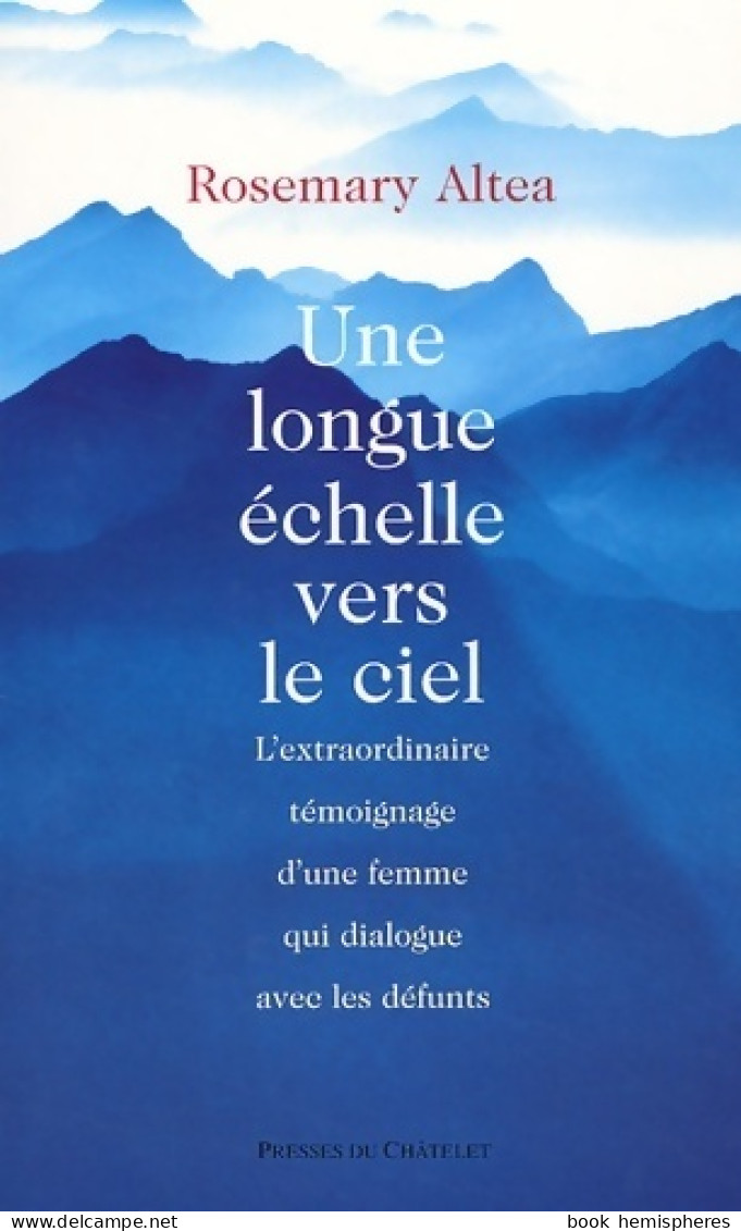 Une Longue échelle Vers Le Ciel (2002) De Rosemary Altea - Esoterismo