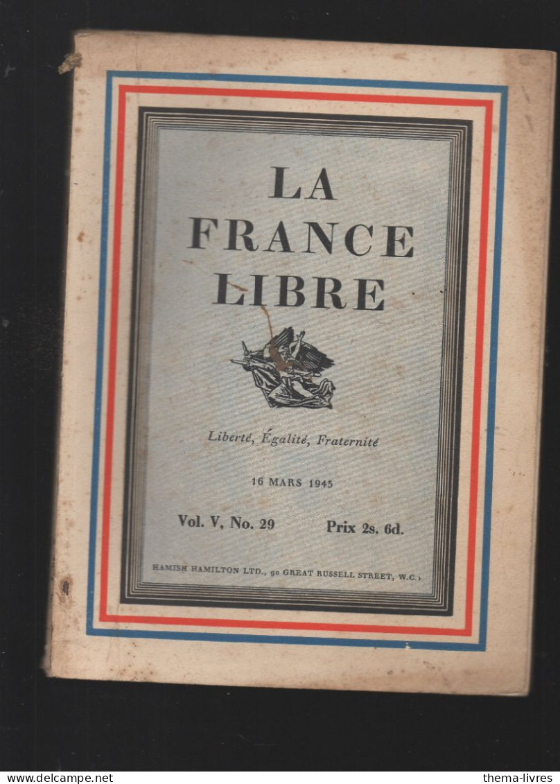 (guerre 39-45 Revue Anglaise En Langue Française) LA FRANCE LIBRE  N°29 Du 16 Mars  1943 (CAT4083 / 29) - Guerre 1939-45