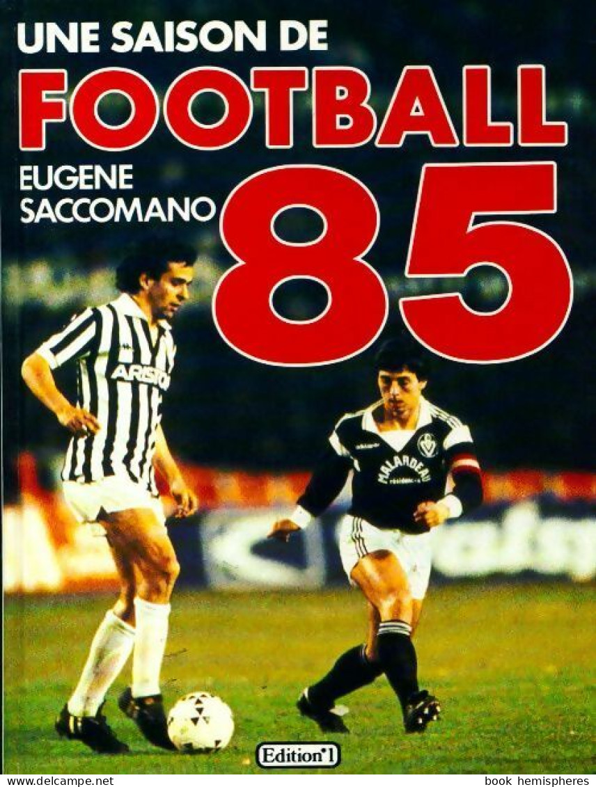 Une Saison De Football 85 (1985) De Eugène Saccomano - Sport