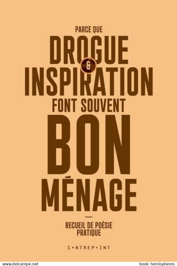 Parce Que Drogue Et Inspiration Font Souvent Bon Ménage (2014) De Catherine Weissmann - Altri & Non Classificati