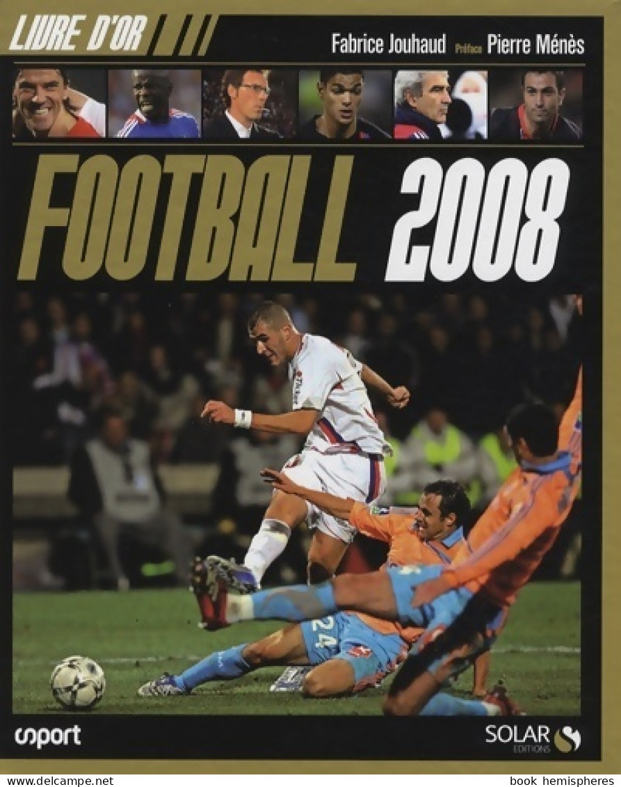 Livre D'or Du Football 2008 (2008) De Fabrice Jouhaud - Deportes