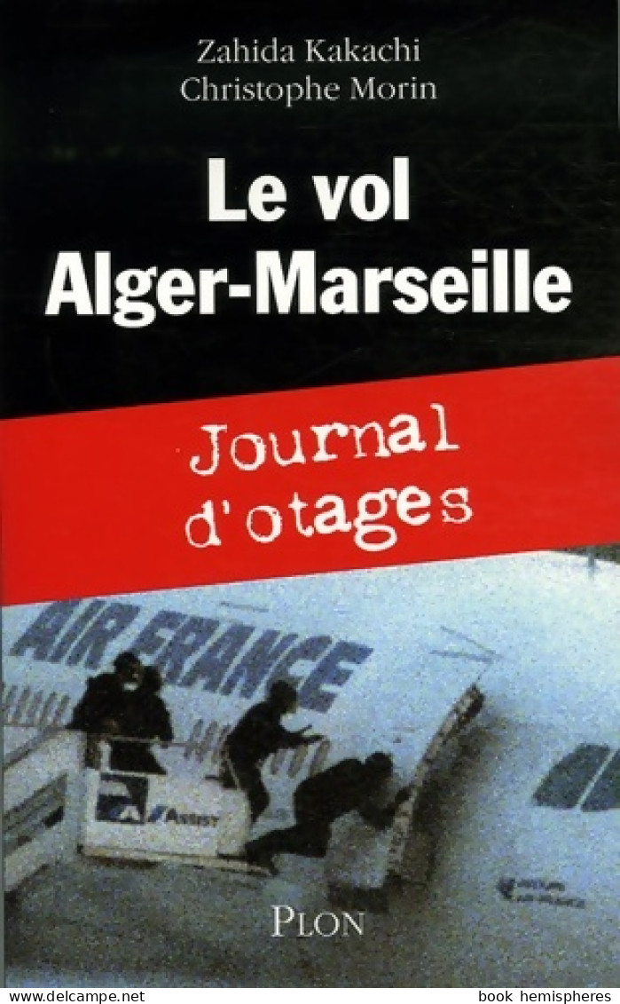 Le Vol Alger-Marseille : Journal D'otages (2006) De Zahida Kakachi - Cinema/Televisione