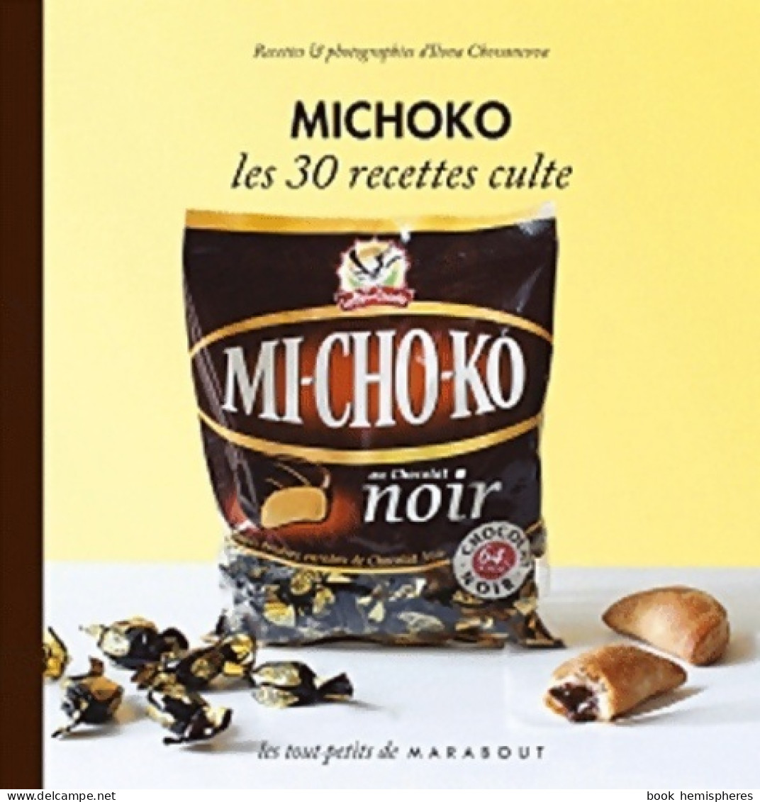 Michoko. Les 30 Recettes Culte (2011) De Ilona Chovancova - Gastronomie