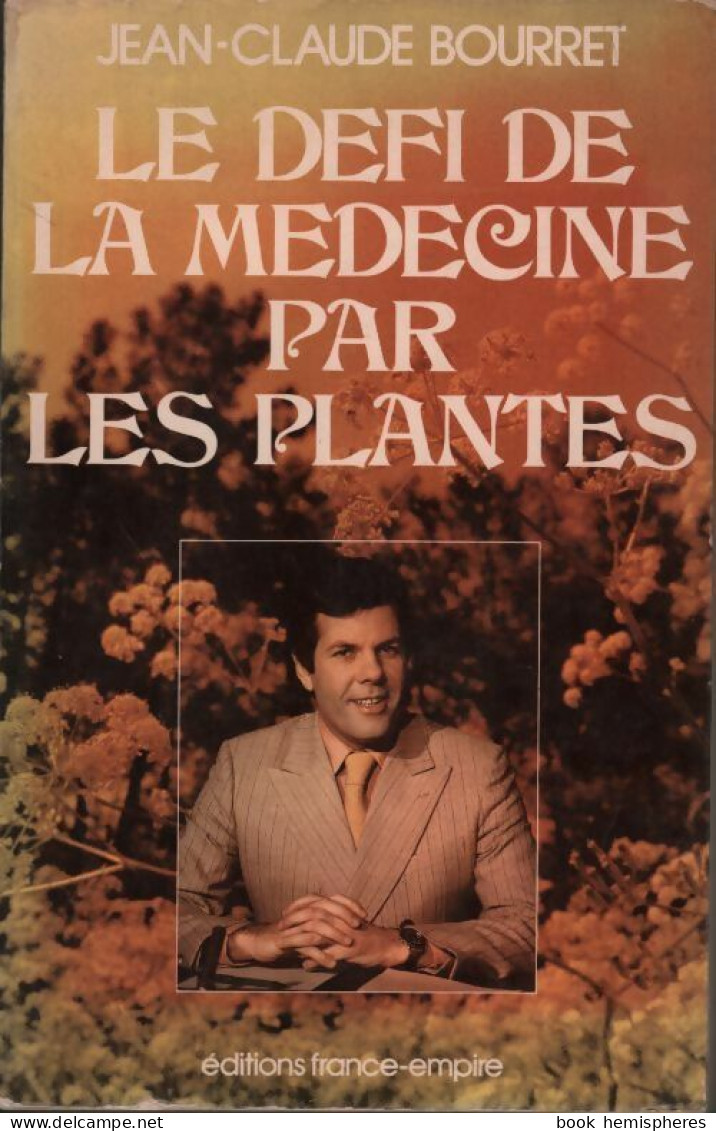 Le Défi De La Médecine Par Les Plantes (1978) De Jean-Claude Bourret - Health