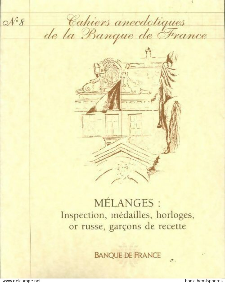 Cahiers Anecdotiques De La Banque De France N°8 : Mélanges. Inspection, Médailles, Horloges, Or Russe,  - Non Classés