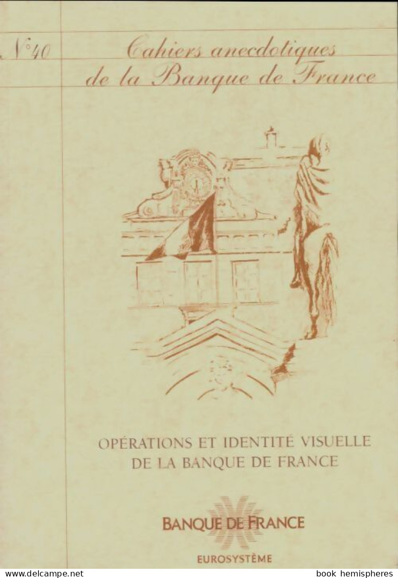 Cahiers Anecdotiques De La Banque De France N°40 (0) De Collectif - Sin Clasificación