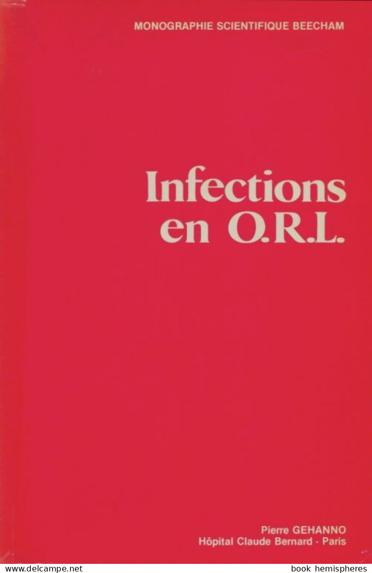 Infections En O. R. L. (1982) De Pierre Gehanno - Sciences