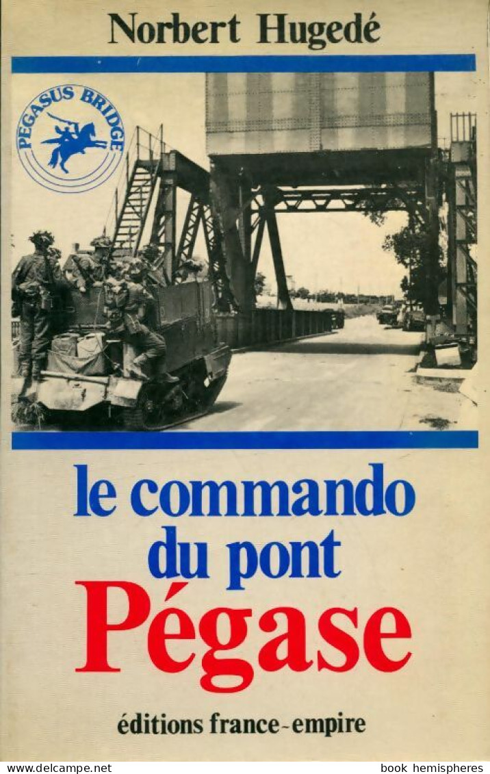 Le Commando Du Pont Pégase (1985) De Norbert Hugedé - Weltkrieg 1939-45