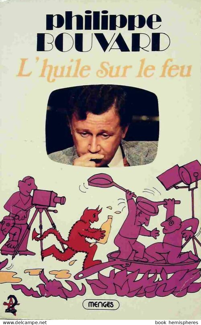 L'huile Sur Le Feu (1977) De Philippe Bouvard - Humour