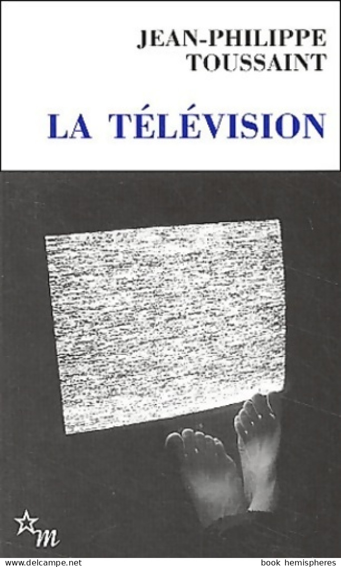 La Télévision (2002) De Jean-Philippe Toussaint - Kino/Fernsehen