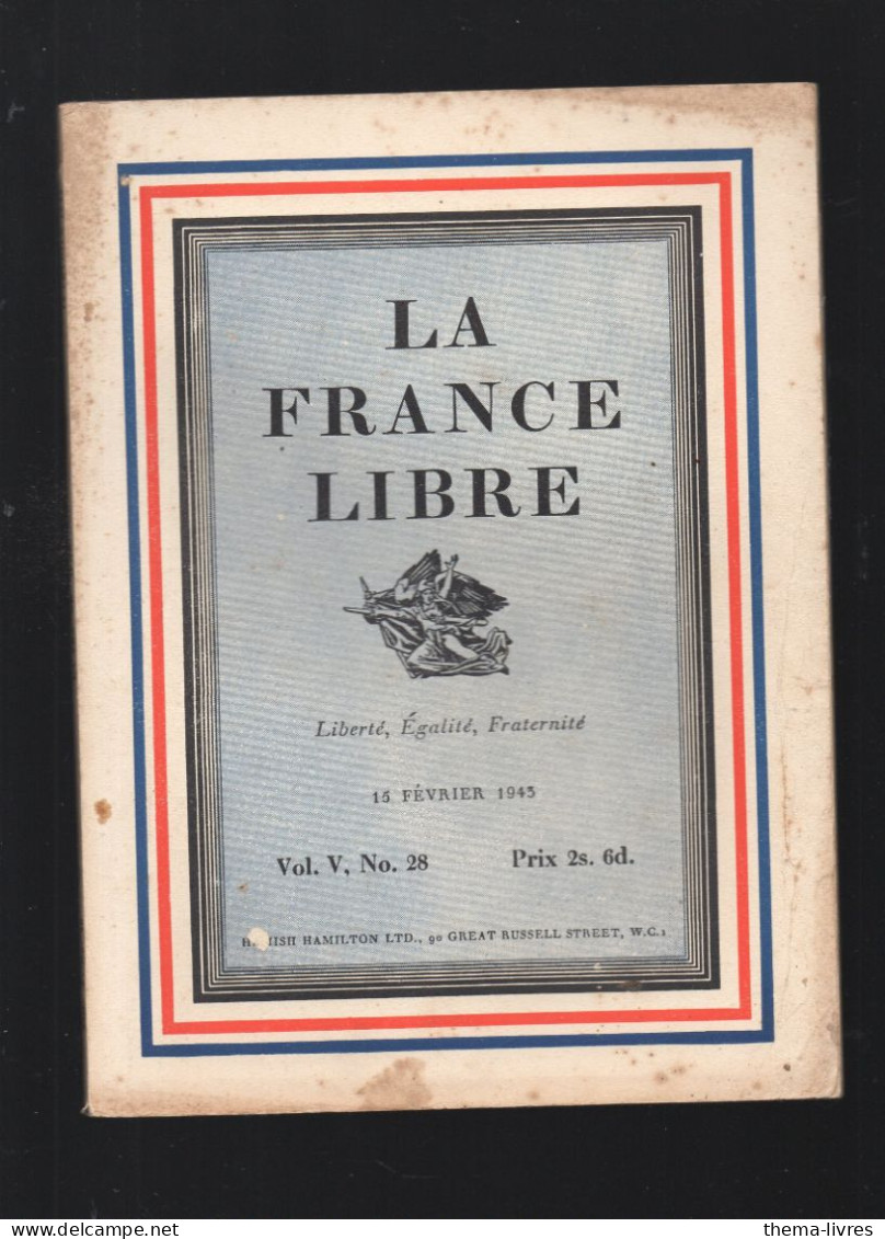 (guerre 39-45 Revue Anglaise En Langue Française) LA FRANCE LIBRE  N°28 Du 15 Février  1943 (CAT4083 / 28) - War 1939-45