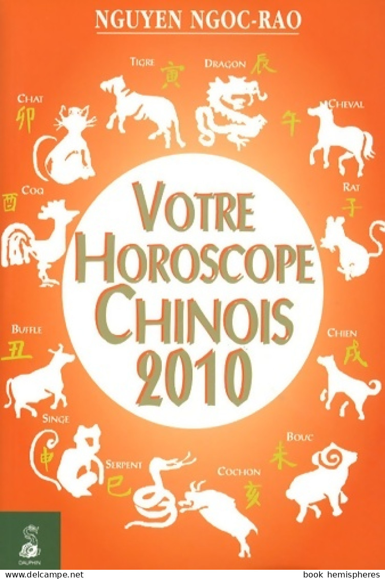 Votre Horoscope Chinois 2010 (2009) De Ngo?c Rao Nguyêñ - Santé