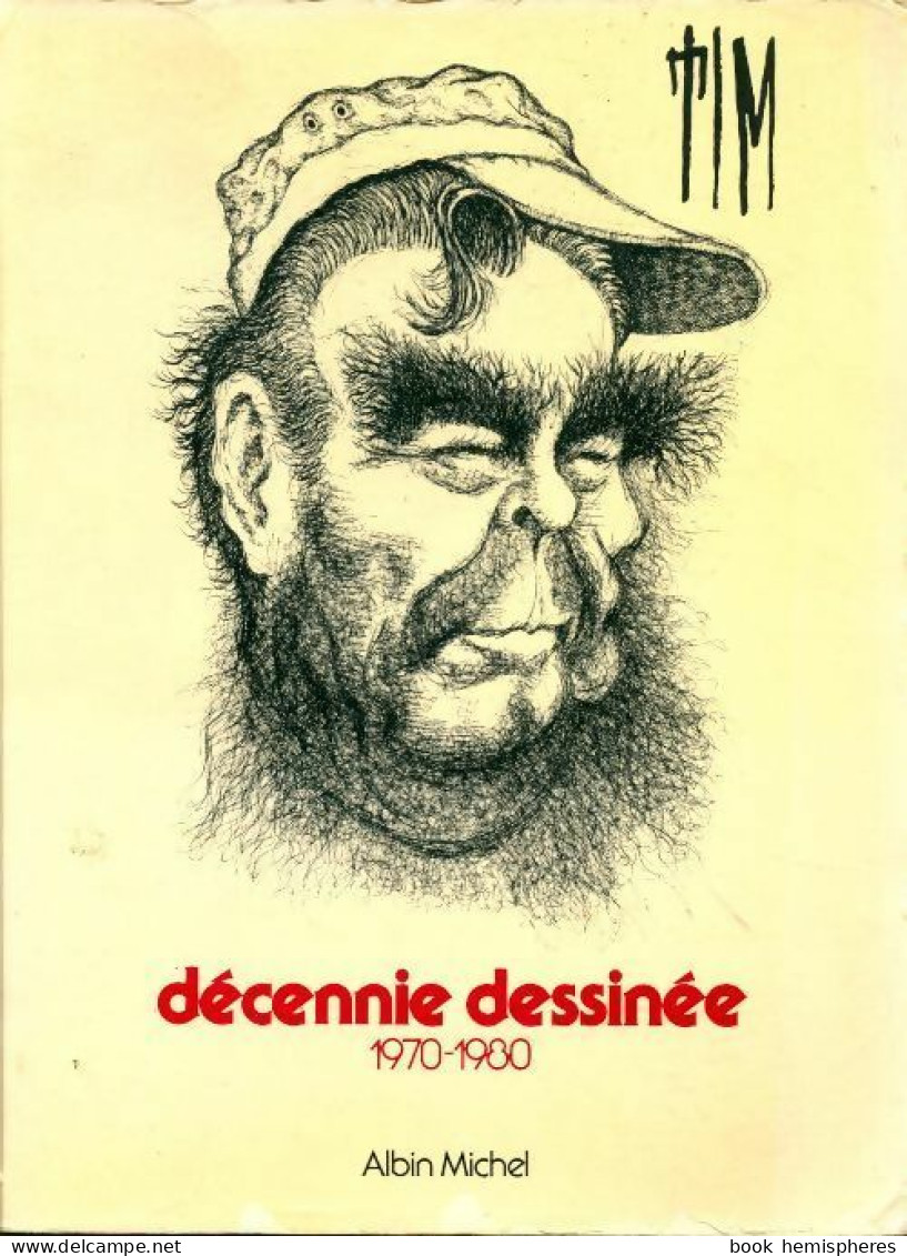 Décennie Dessinée. 1970-1980 (1980) De Tim - Humour