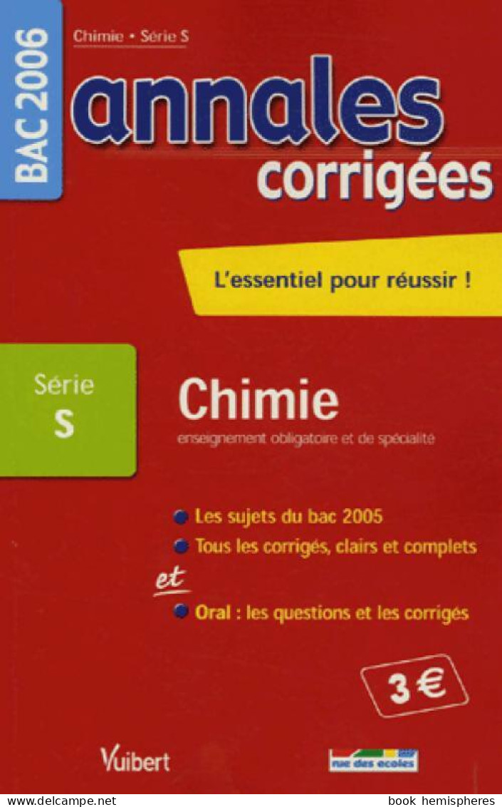 Annales Corrigées Bac Séries L,ES, S : Chimie 2006 (2005) De Sébastien Fraigne - 12-18 Years Old