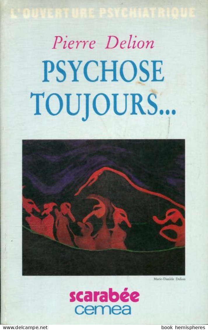 Psychose Toujours... (1984) De Pierre Delion - Psychologie/Philosophie