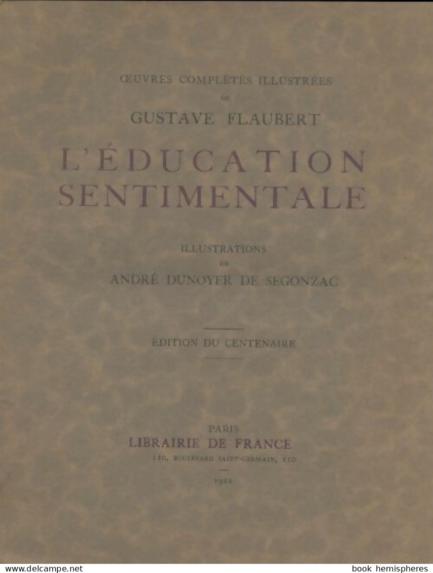 L'éducation Sentimentale (1922) De Gustave Flaubert - Altri Classici