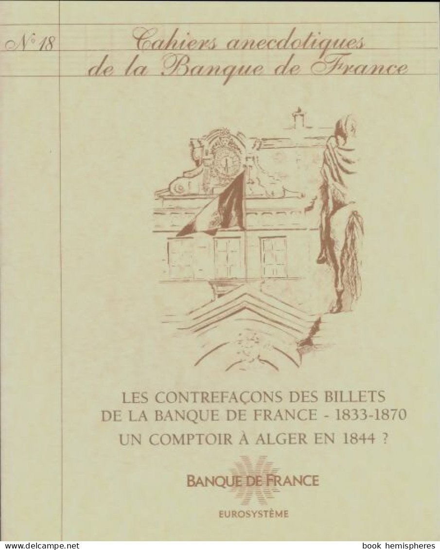 Cahiers Anecdotiques De La Banque De France N°18 (0) De Collectif - Non Classés