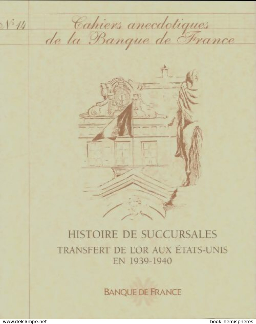Cahiers Anecdotiques De La Banque De France N°14 (0) De Collectif - Sin Clasificación