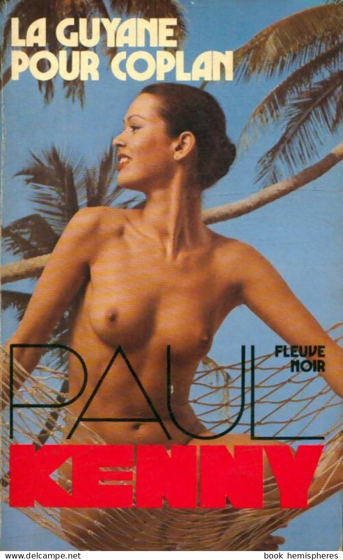 La Guyane Pour Coplan (1979) De Paul Kenny - Anciens (avant 1960)