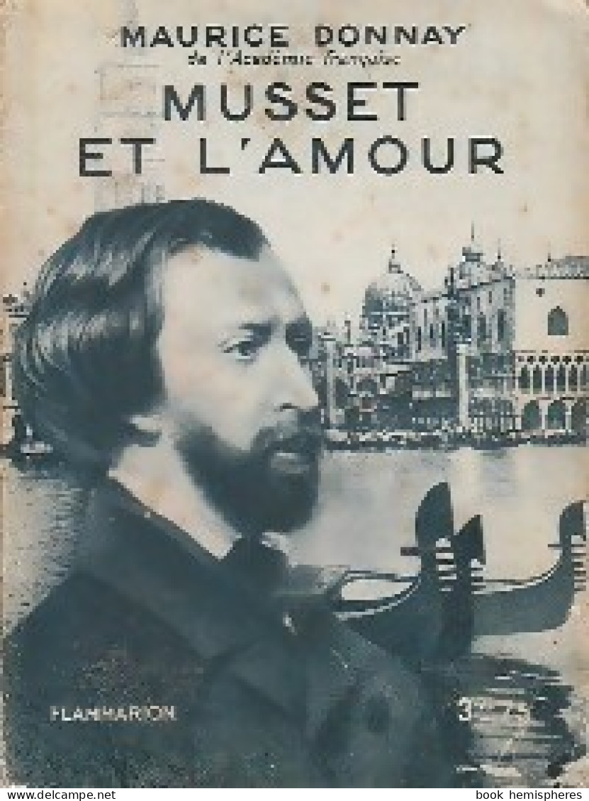 Musset Et L'amour (1935) De Maurice Donnay - Biographie